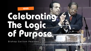 Bishop Carlton D. Pearson - Celebrating The Logic of Purpose