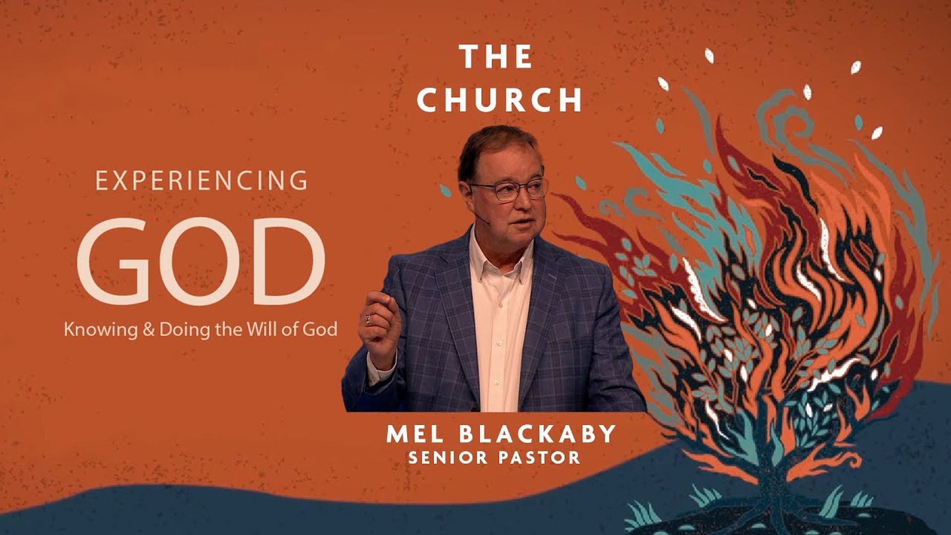 The Church ⁄⁄ Experiencing God ⁄⁄ Dr. Mel Blackaby