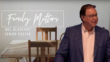 God Created the Family ⁄⁄ Family Matters ⁄⁄ Dr. Mel Blackaby