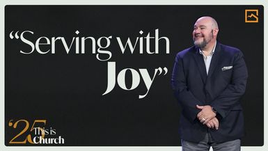 'Serving with Joy' ¦ Psalm 100 ¦ 1-12-2025