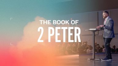 The Book Of 2 Peter ¦ 5-26-24