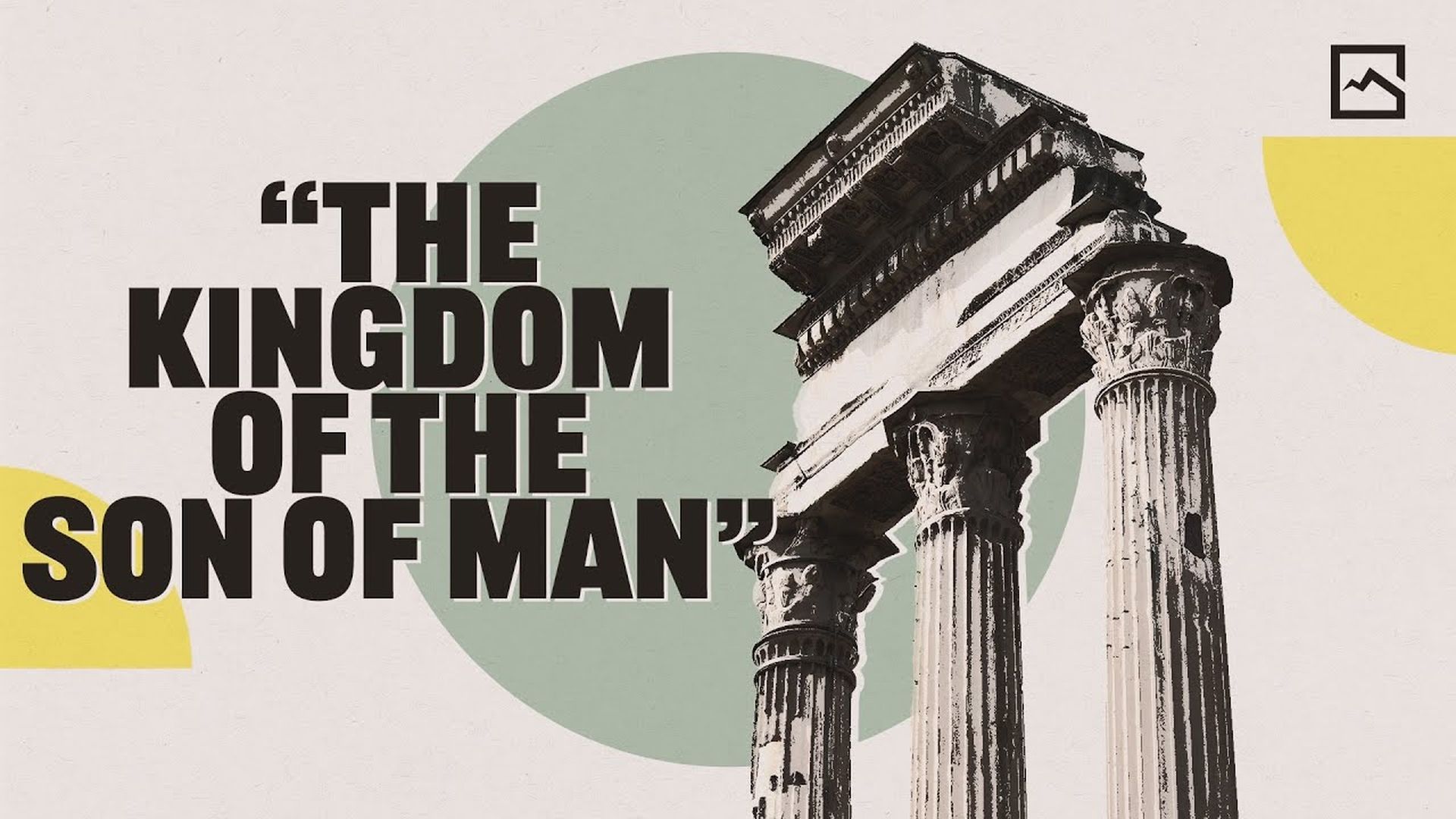 'The Kingdom of the Son of Man' ¦ Daniel 7 ¦ 2-23-2025