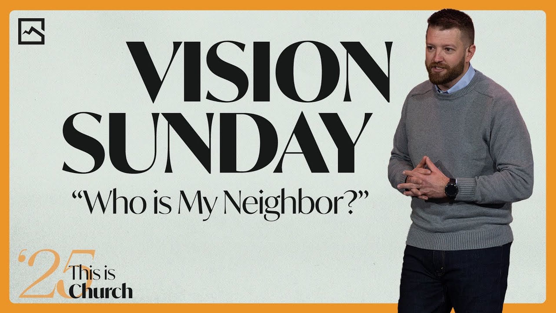 Vision Sunday; 'Who is My Neighbor?' ¦ 1-26-2025