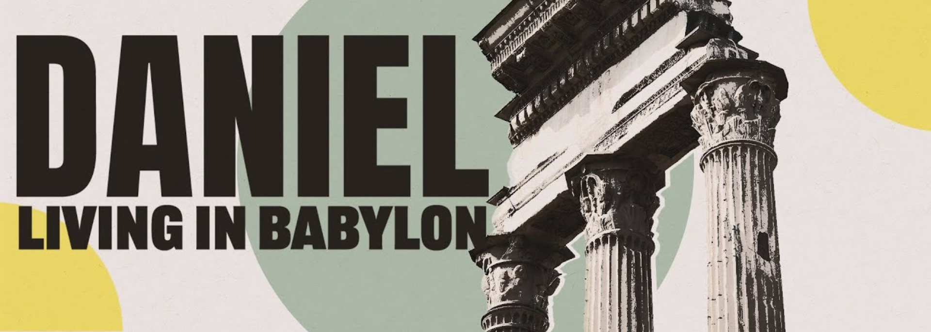 Daniel: Living In Babylon