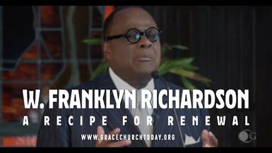 Dr. W. Franklyn Richardson I A Recipe for Renewal